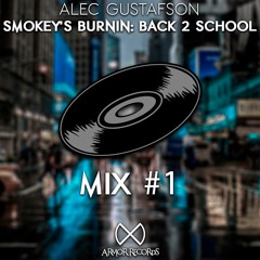 Alec Gustafson - Smokey's Burnin: Back 2 School (AR Mix Premiere)
