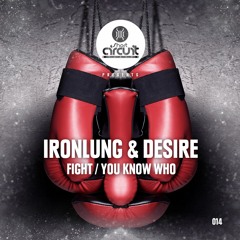 Ironlung & Desire - You Know Who - OUT NOW!!!!