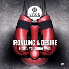Ironlung & Desire - Fight - OUT NOW!!!!