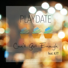 Can't Get Enough Ft. KiTT