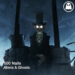 Aliens & Ghosts - 500 Nails  ( Free Download )