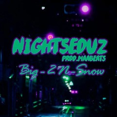 BIG - NightSeduz Ft. 2N & SNOW ( PROD. MAA BEATZ )