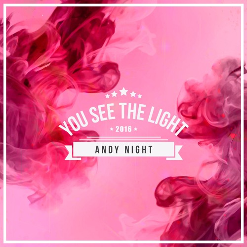 ANDY NIGHT - YOU SEE THE LIGHT