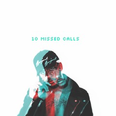 10 Missed Calls (Prod.By Uilliam)