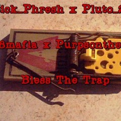 Bless The Trap ft @Pluto_252 (prod. @itspurps )