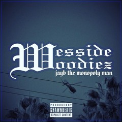 Wesside Woodees - Jayb The Monopoly Man (prod. by Shawn Beats)