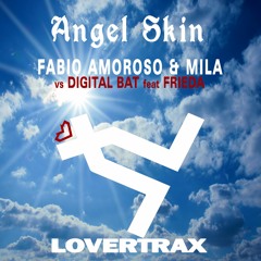 Fabio Amoroso & Mila vs Digital Bat feat Frieda - Angel skin (Maicol Marsella & Tessel radio edit)