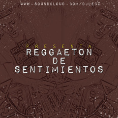 Reggeaton De Sentimientos Mezcla (Mix) By DJ Lecz