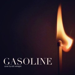 Gasoline (Cover By Edú Venegas) - Halsey