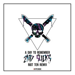 A Day To Remember - 2nd Sucks (Riot Ten HYPE OR DIE Remix)
