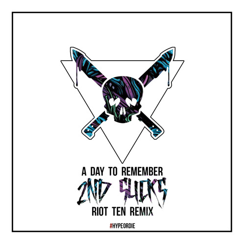 Stream A Day To Remember - 2nd Sucks (Riot Ten HYPE OR DIE Remix) by RIOT  TEN VIP | Listen online for free on SoundCloud