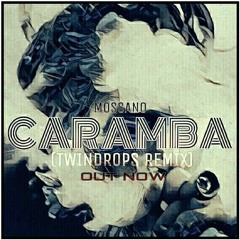 Mossano - Caramba(TwinDrops Remix)