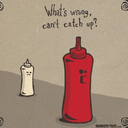 I catch up. I catch up. Catch up. Catch up on. I catch up.