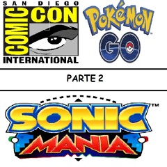 Comic Con Sonic e Pokemon Go parte 2