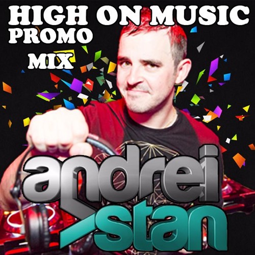 Dj Andrei Stan - High On Music