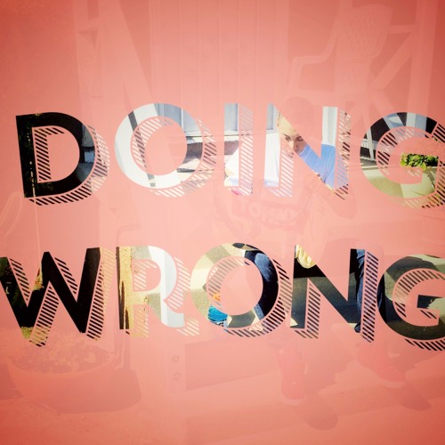 Doing Wrong