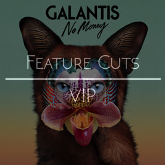 Galantis - No Money (Feature Cuts Remix)