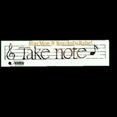 BlacMoe x RondoDaRebel - TakeNotes