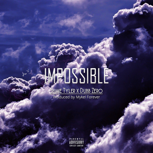 Impossible ShaneTyler x DubbZero Prod. MykelForever