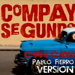 Compay Segundo - Chan Chan (Pablo Fierro Version)
