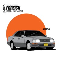Jazz Lazer - Foreign (Ft. Post Malone)