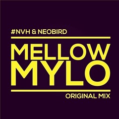 #NVH & Neobird - Mellow Mylo (Original Mix)