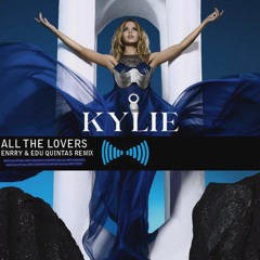 Kylie Minogue - All The Lovers (Enrry Senna & Edu Quintas Remix)