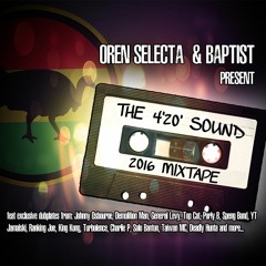 Oren Selecta & Baptist Present - The 4'20' Sound 2016 Mixtape **FREE DOWNLOAD**