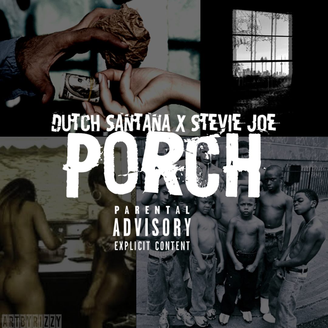 Dutch Santana ft. Stevie Joe - Porch [Thizzler.com Exclusive]