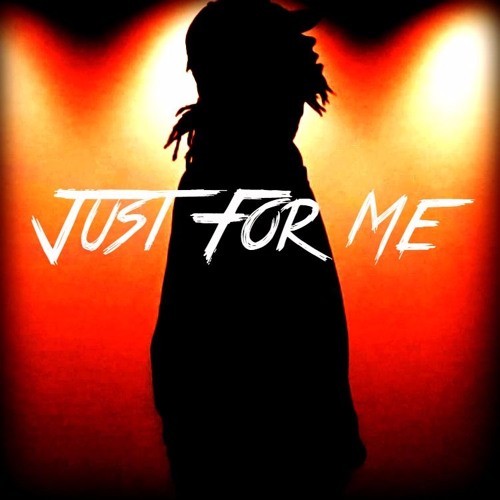 Just For Me (Prod by DonDerrion Co. Ben Foster)