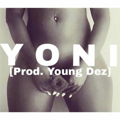 YONI (Sacred Prayer) [PROD. Young Dez] #GodLingo Mixtape Please Like and Repost!!