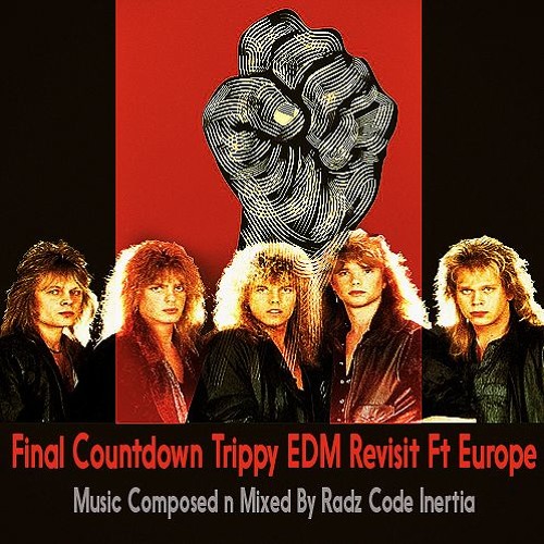 Final Countdown Trippy EDM Revisit F.t Europe