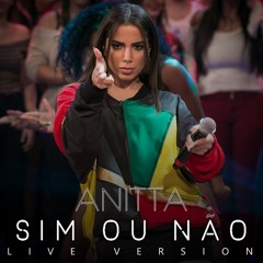 Anitta - Sim ou Não (feat. Maluma) [Ao Vivo no Caldeirão do Huck]