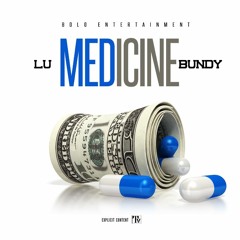 Bolo Presents Lu Bundy X Medicine