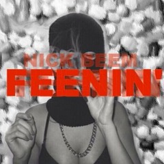 Nick Beem - Feenin' Prod By . {CamGotHits}