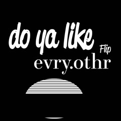 Childish Gambino - Do ya like (evry.othr flip)