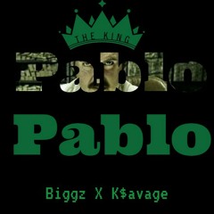 Pablo - Biggz X k$avage