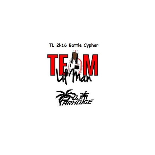 TL 2k16 Battle Cypher - @DJParadise809 #TLMusic