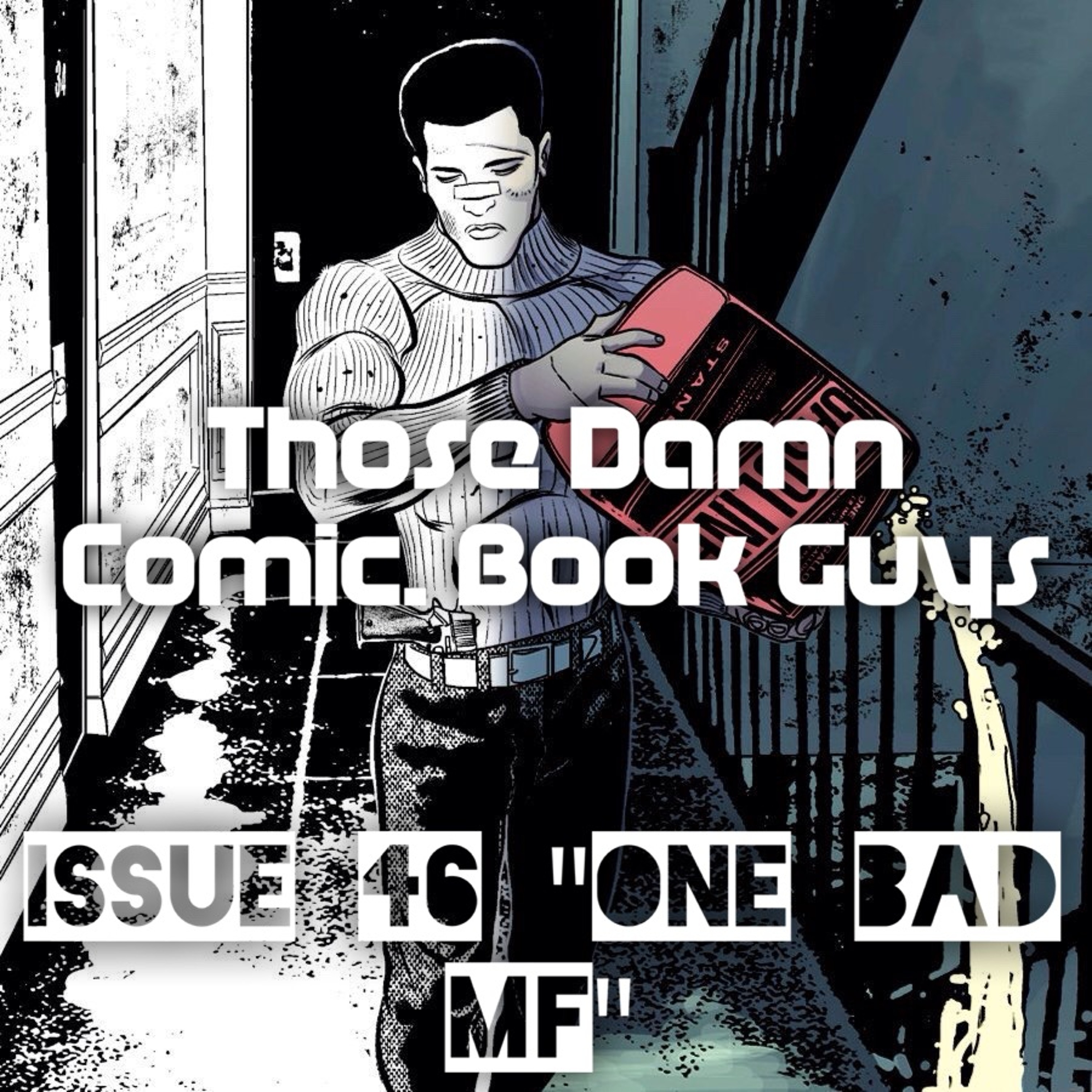 Issue 46 "One Bad MF" featuring Dietrich Smith episode artwork