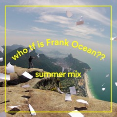 who tf is Frank Ocean?? mix