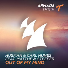 Husman & Carl Nunes feat. Matthew Steeper - Out Of My Mind [OUT NOW]