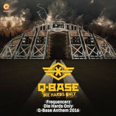 Frequencerz Die Hards Only (Q-BASE Anthem 2016) Pro Mix