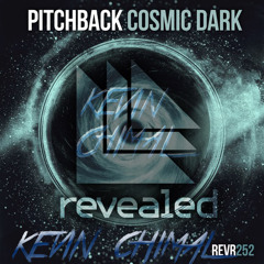Pitchback - Cosmic Darks (Kevin Chimal Bootleg)