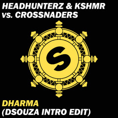 Headhunterz & KSHMR vs. Crossnaders - Dharma (DSouza Intro Edit)