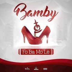 Bamby - Fo Ba Mo Lè (Prod. by DavBeatz)[2016]