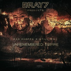 Unremembered Empire (feat. Mad Choppa & Still Will)