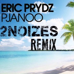 Eric Prydz - Pjanoo (Two Noizes Remix) (NO MASTERED)