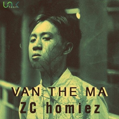 [UNK-T] ZC Homiez - VẪN THẾ MÀ