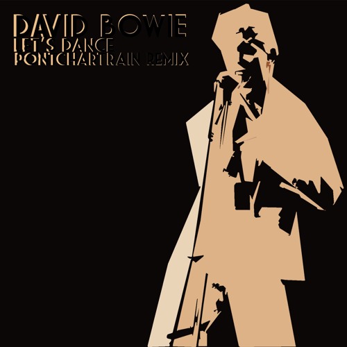 David Bowie Let S Dance Pontchartrain Remix Free Dl By Pontchartrain