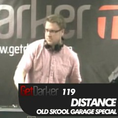 Distance - GetDarker TV 119 - [Garage Special]